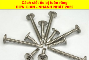 Cách siết ốc bị tuôn răng NHANH NHẤT -1