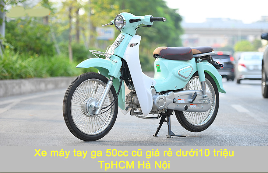 Có hay không xe máy 50cc giá dưới 10 triệu đồng