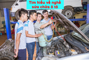 Tìm hiểu về nghề sửa chữa ô tô