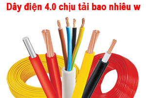 Dây điện 4.0 chịu tải bao nhiêu w