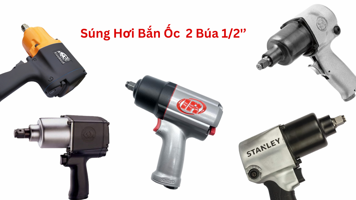 Top 5 súng hơi bắn ốc 2 búa 1/2 ich đáng dùng nhất hiện nay